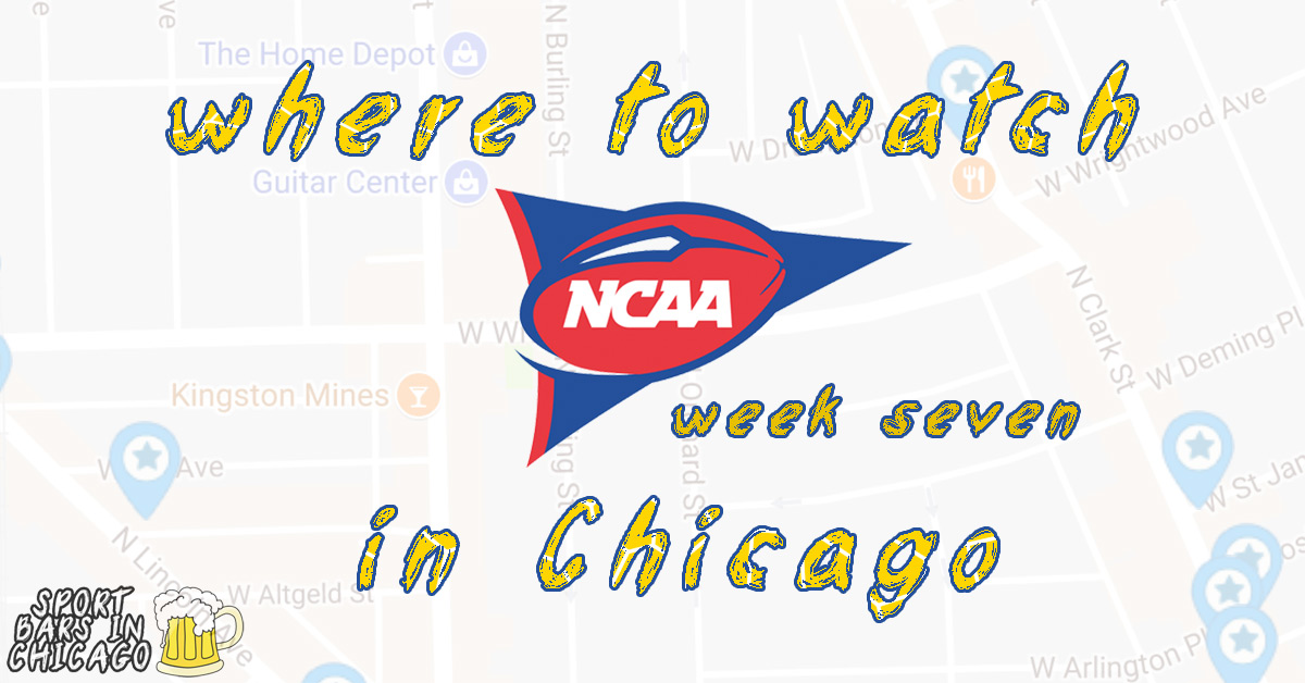 Bars For NCAA Football in Chicago, Week 7