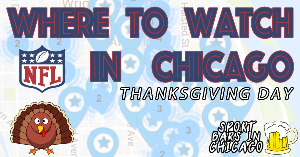 Thanksgiving 2018 in Chicago: Where to Watch NFL in Chicago